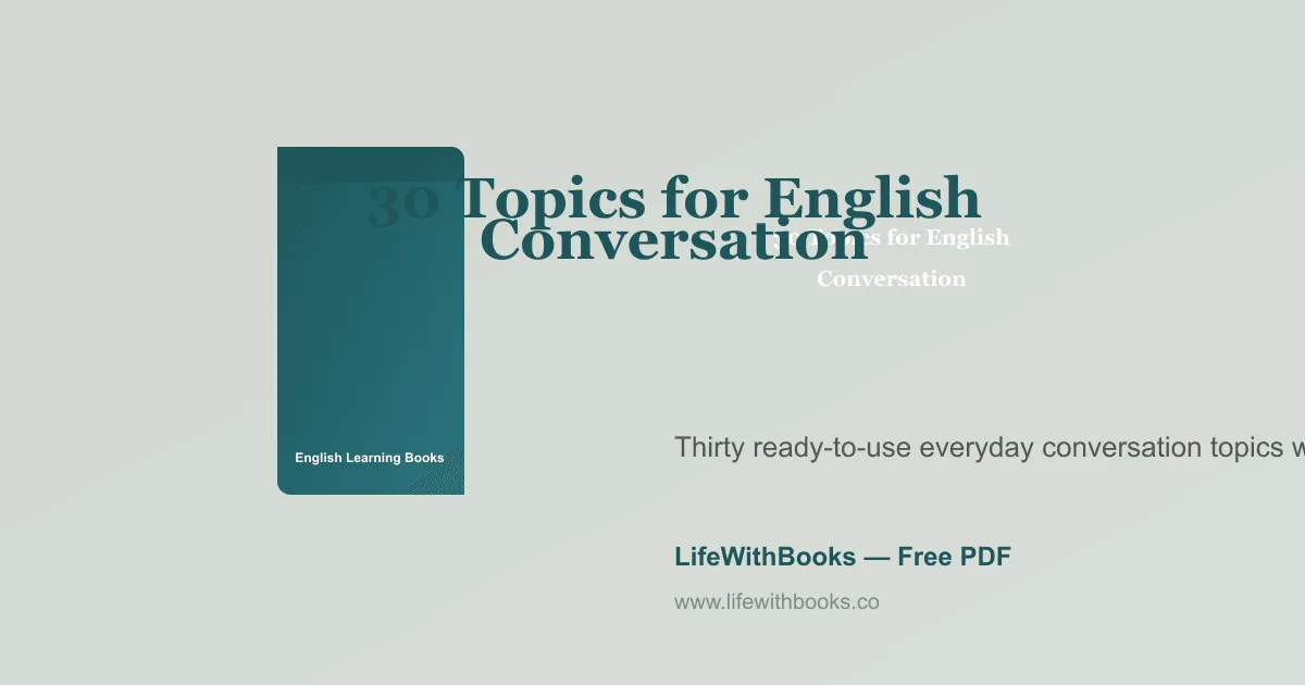Life Topic 30 Topics for English Conversation PDF | Free Download | LifeWithBooks
